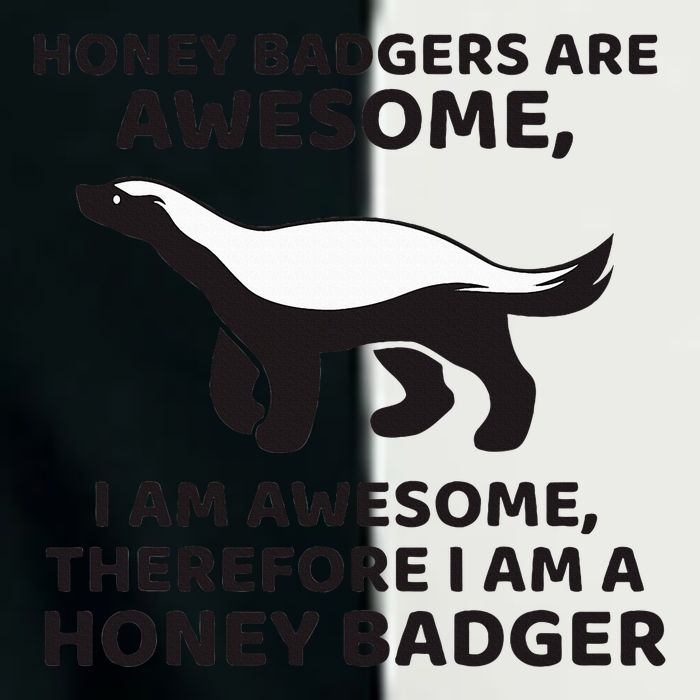Honey Badgers Are Awesome Therefore I Am A Honey Badger Infant Baby Jersey Bodysuit