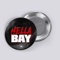 Hella Bay Area  Hella Bay The Bay Area Hyphy Thizz Button