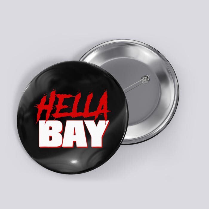 Hella Bay Area  Hella Bay The Bay Area Hyphy Thizz Button