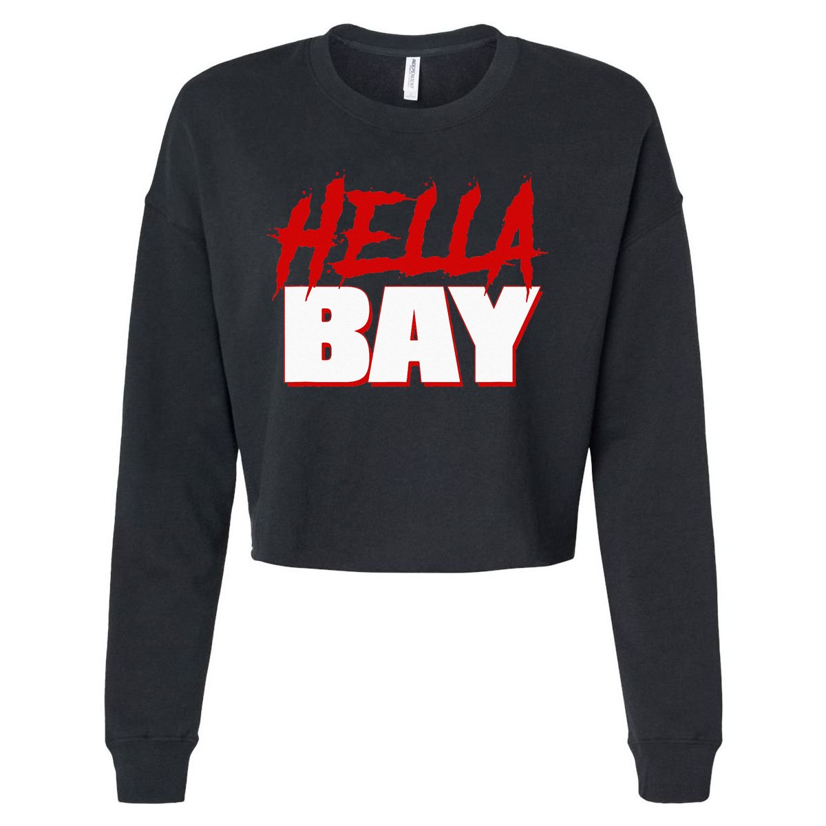 Hella Bay Area  Hella Bay The Bay Area Hyphy Thizz Cropped Pullover Crew