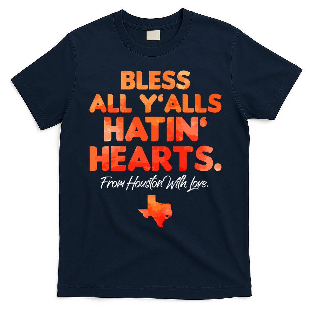 Houston Baseball Bless All Y'alls Hatin' Hearts With Love T-Shirt