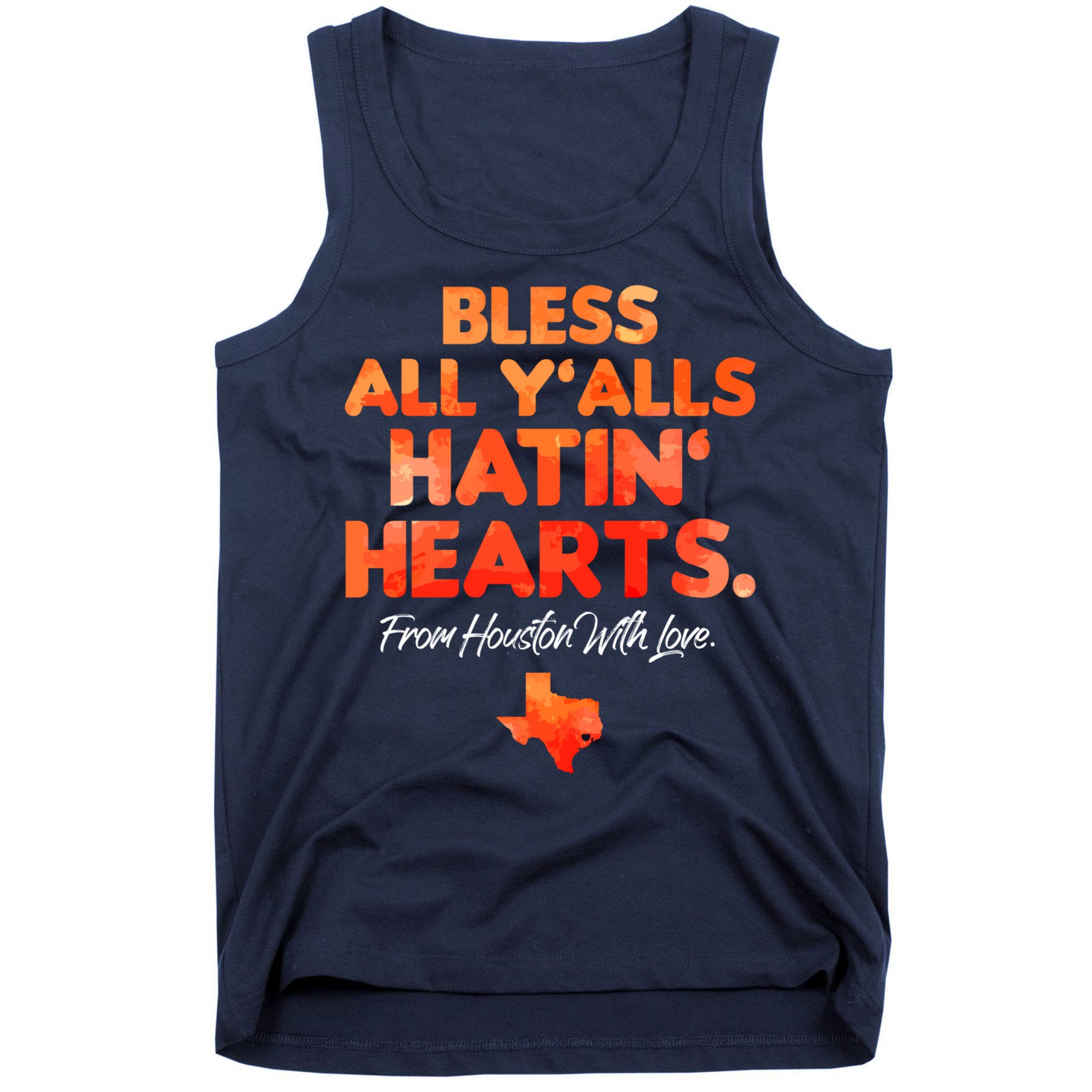 Houston Baseball Bless All Y'alls Hatin' Hearts With Love Tank Top