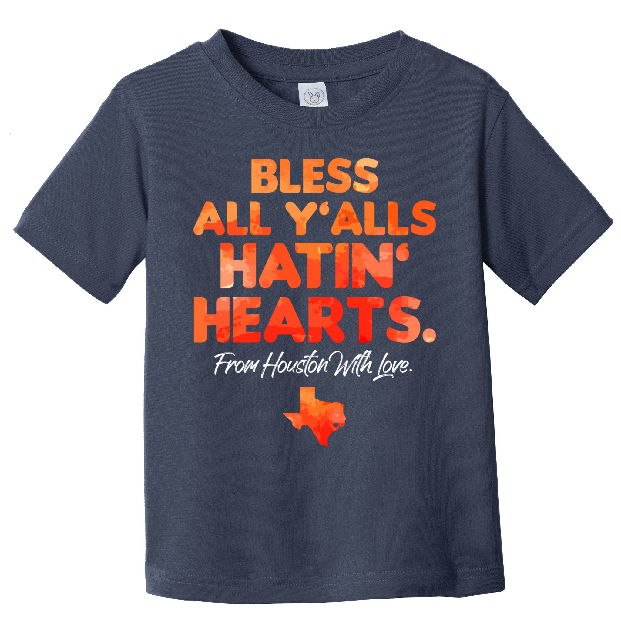 Houston Baseball Bless All Y'alls Hatin' Hearts With Love Toddler T-Shirt