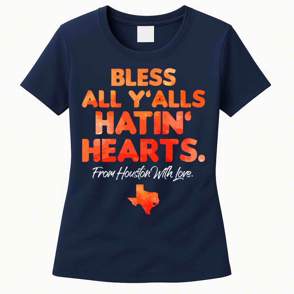 Houston Baseball Bless All Y'alls Hatin' Hearts With Love Womens T-Shirt