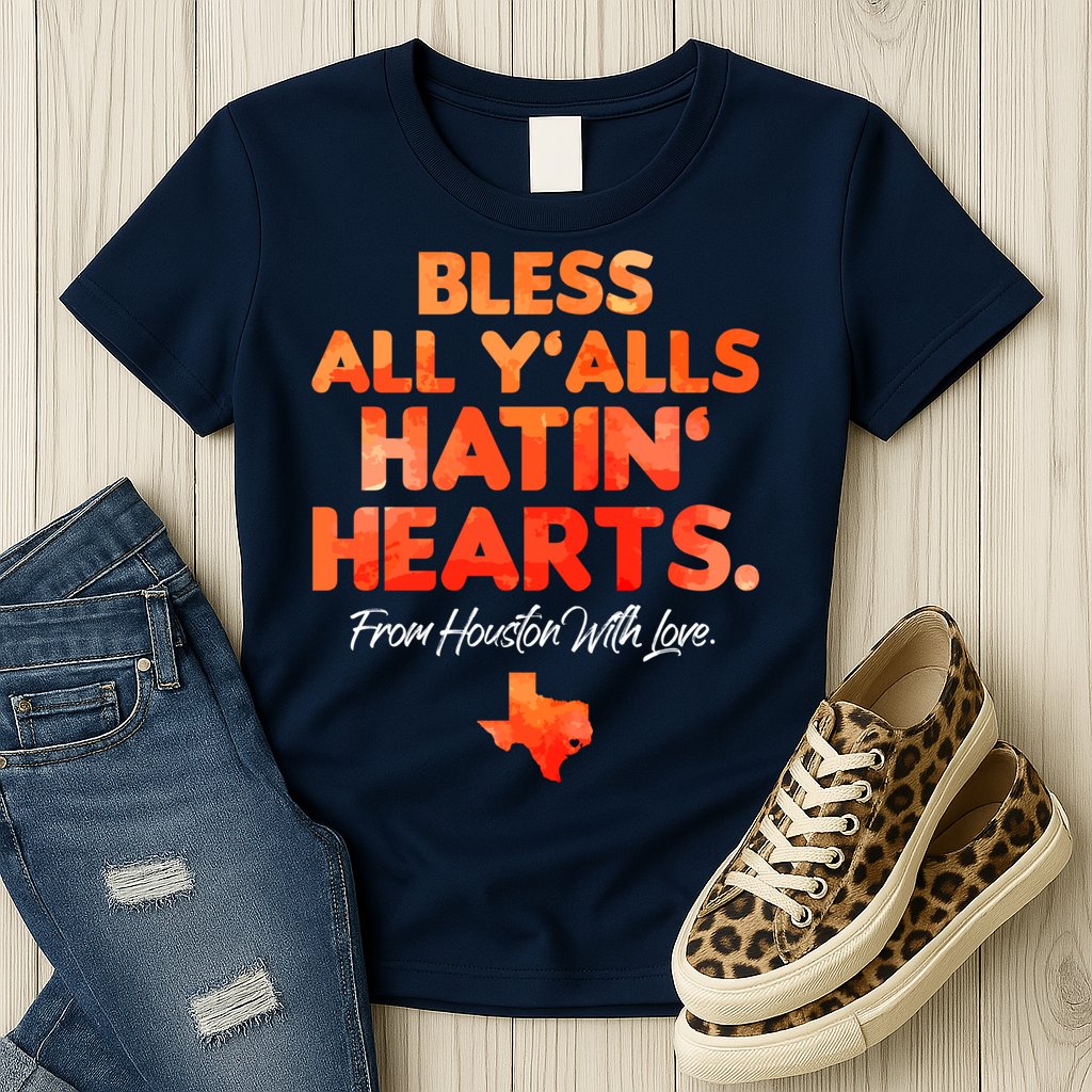 Houston Baseball Bless All Y'alls Hatin' Hearts With Love Womens T-Shirt