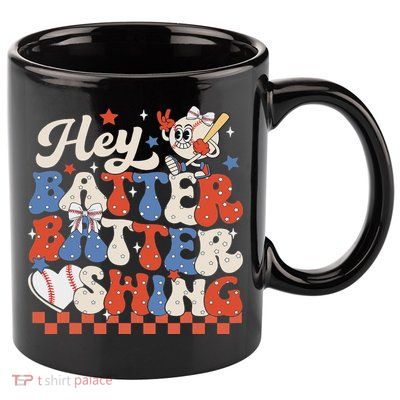 Hey Batter Batter Swing Baseball Softball Women 11oz C Handle Ceramic Mug