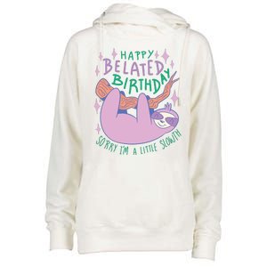 Happy Belated Birthday Funny Sloth Womens Funnel Neck Pullover Hood