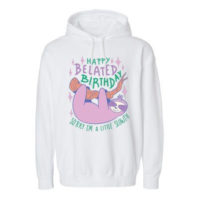 Happy Belated Birthday Funny Sloth Garment-Dyed Fleece Hoodie