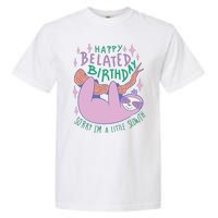 Happy Belated Birthday Funny Sloth Garment-Dyed Heavyweight T-Shirt