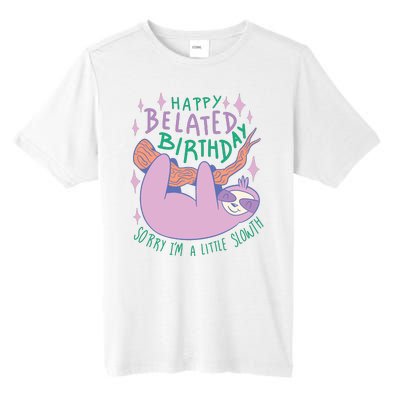 Happy Belated Birthday Funny Sloth Tall Fusion ChromaSoft Performance T-Shirt