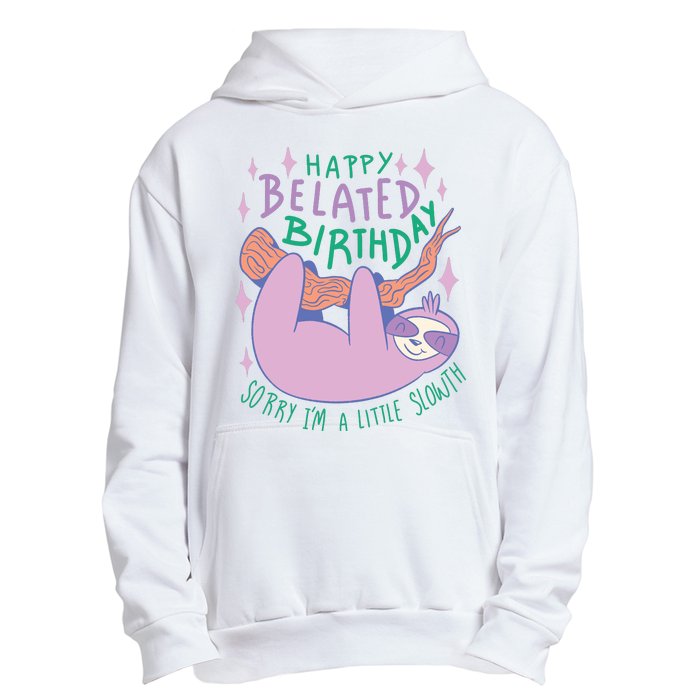 Happy Belated Birthday Funny Sloth Urban Pullover Hoodie