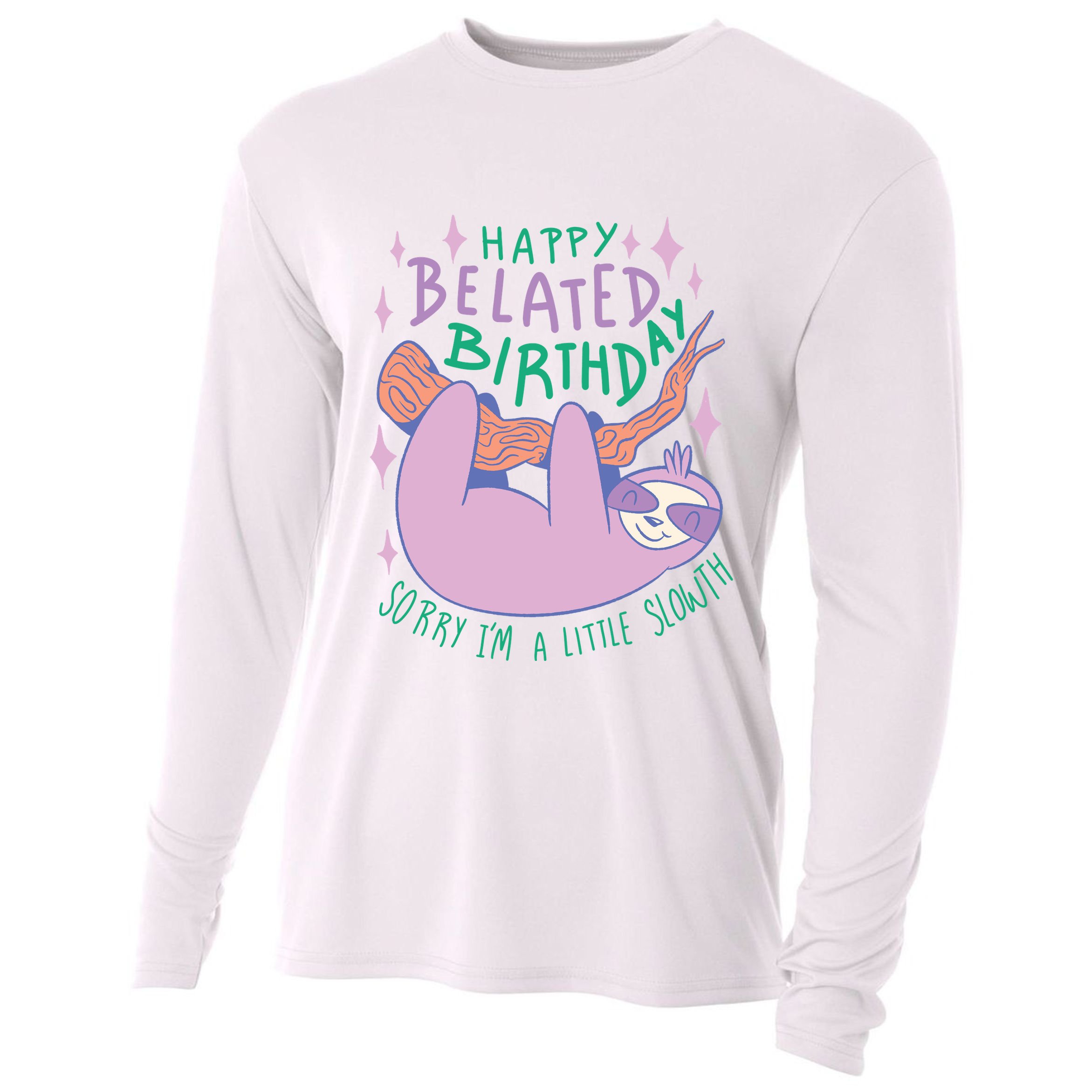 Happy Belated Birthday Funny Sloth Cooling Performance Long Sleeve Crew
