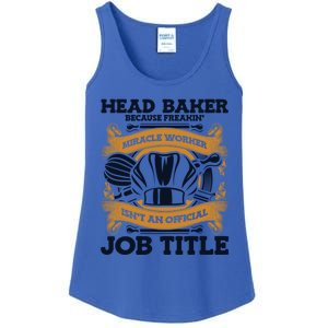 Head Baker Because Miracle Worker Isn't Job Title Bakery Gift Ladies Essential Tank