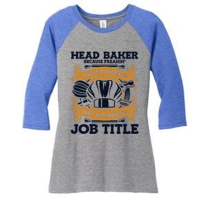 Head Baker Because Miracle Worker Isn't Job Title Bakery Gift Women's Tri-Blend 3/4-Sleeve Raglan Shirt