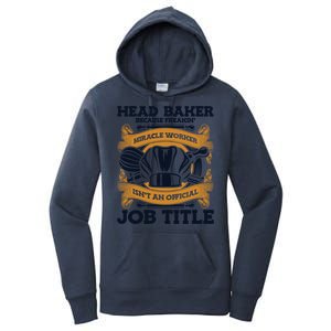 Head Baker Because Miracle Worker Isn't Job Title Bakery Gift Women's Pullover Hoodie