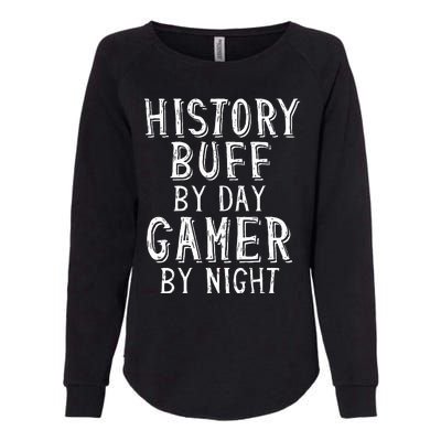 History Buff By Day Gamer By Night Costume For Historians  Womens California Wash Sweatshirt