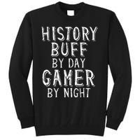 History Buff By Day Gamer By Night Costume For Historians  Tall Sweatshirt