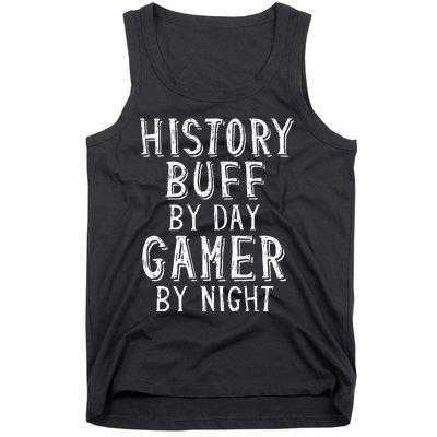 History Buff By Day Gamer By Night Costume For Historians  Tank Top