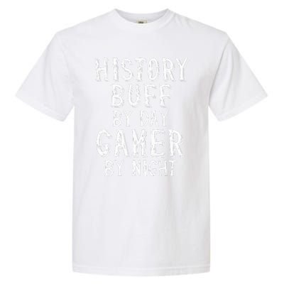 History Buff By Day Gamer By Night Costume For Historians  Garment-Dyed Heavyweight T-Shirt