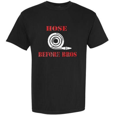 Hose Before Bros Gift For Firefighter Fire Chief Garment-Dyed Heavyweight T-Shirt