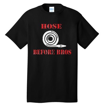 Hose Before Bros Gift For Firefighter Fire Chief Tall T-Shirt