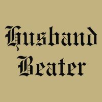 Husband Beaterhusband Beater Husband Beater Husband T-Shirt