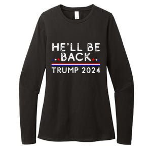 He’ll Be Back Trump 2024 Donald Trump Supporter Gift Womens CVC Long Sleeve Shirt