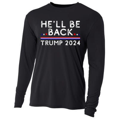 He’ll Be Back Trump 2024 Donald Trump Supporter Gift Cooling Performance Long Sleeve Crew