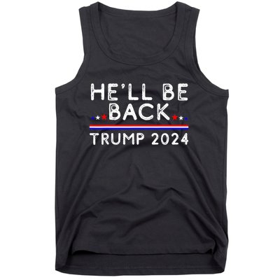 He’ll Be Back Trump 2024 Donald Trump Supporter Gift Tank Top