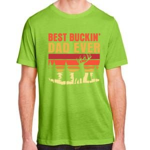 Hunting Best Buckin Dad Ever Deer Fathers Day Meaningful Gift Adult ChromaSoft Performance T-Shirt