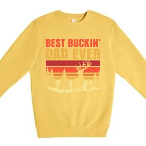 Hunting Best Buckin Dad Ever Deer Fathers Day Meaningful Gift Premium Crewneck Sweatshirt