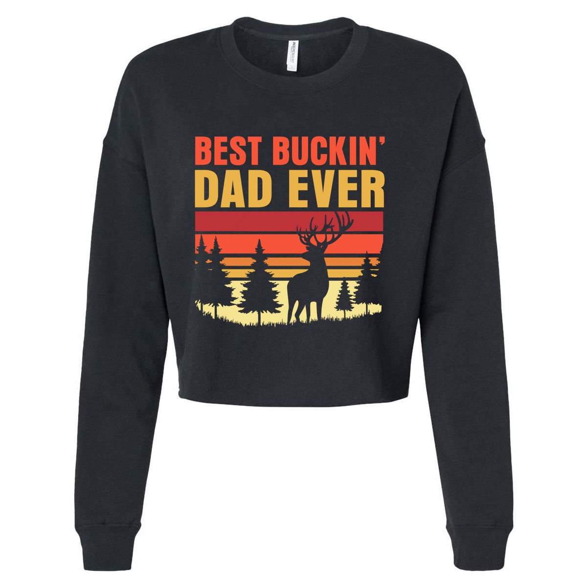 Hunting Best Buckin Dad Ever Deer Fathers Day Meaningful Gift Cropped Pullover Crew