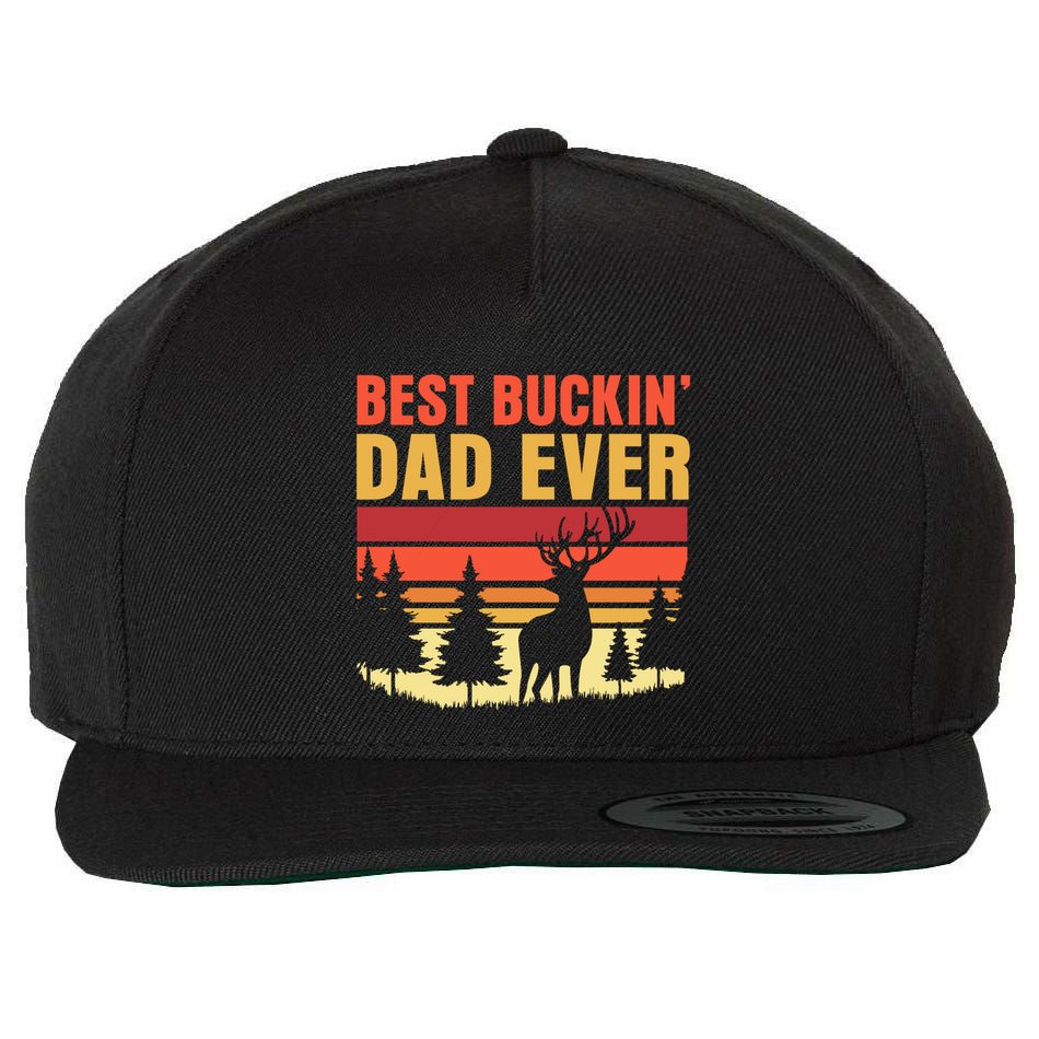 Hunting Best Buckin Dad Ever Deer Fathers Day Meaningful Gift Wool Snapback Cap