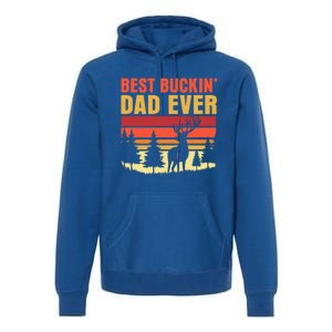 Hunting Best Buckin Dad Ever Deer Fathers Day Meaningful Gift Premium Hoodie