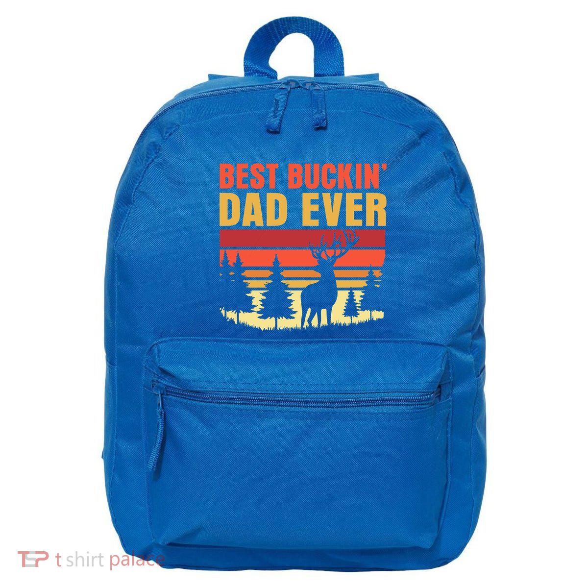 Hunting Best Buckin Dad Ever Deer Fathers Day Meaningful Gift 16 in Basic Backpack