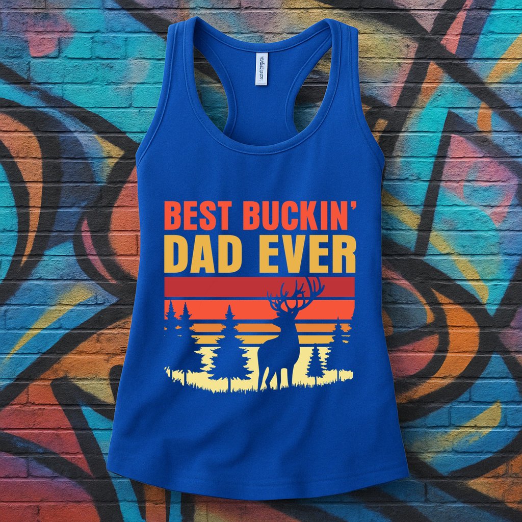 Hunting Best Buckin Dad Ever Deer Fathers Day Meaningful Gift Womens Tank Top