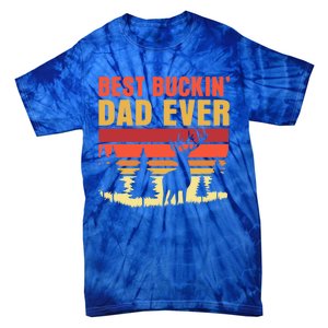 Hunting Best Buckin Dad Ever Deer Fathers Day Meaningful Gift Tie-Dye T-Shirt