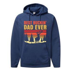 Hunting Best Buckin Dad Ever Deer Fathers Day Meaningful Gift Performance Fleece Hoodie