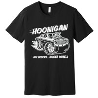 Hoonigan Big Blocks Bigger Wheels Premium T-Shirt
