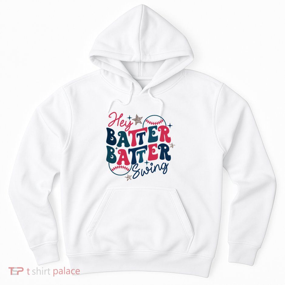 Hey Batter Batter Swing Hoodie