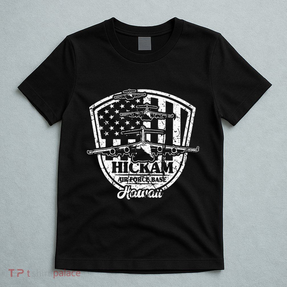 Hickam Base C17 Usaf Pearl Harbor Hawaii T-Shirt