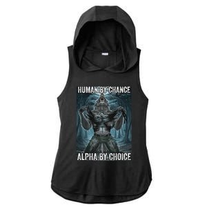 Human By Chance Alpha By Choice Cool Funny Alpha Wolf Meme Ladies PosiCharge Tri-Blend Wicking Draft Hoodie Tank