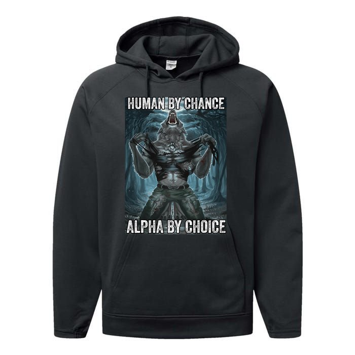 Human By Chance Alpha By Choice Cool Funny Alpha Wolf Meme Performance Fleece Hoodie