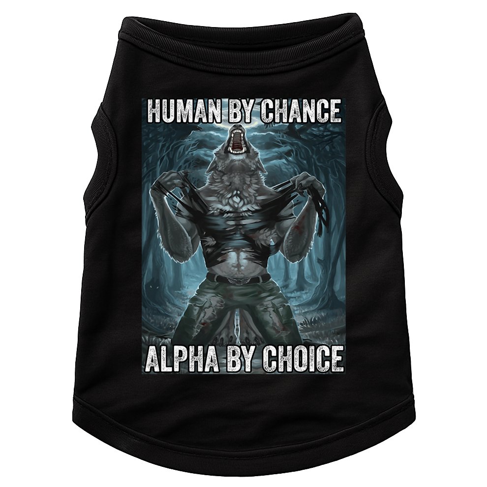 Human By Chance Alpha By Choice Cool Funny Alpha Wolf Meme Doggie Tank