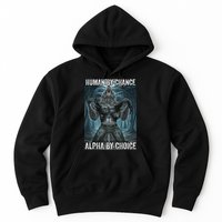 Human By Chance Alpha By Choice Cool Funny Alpha Wolf Meme Hoodie