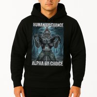 Human By Chance Alpha By Choice Cool Funny Alpha Wolf Meme Hoodie