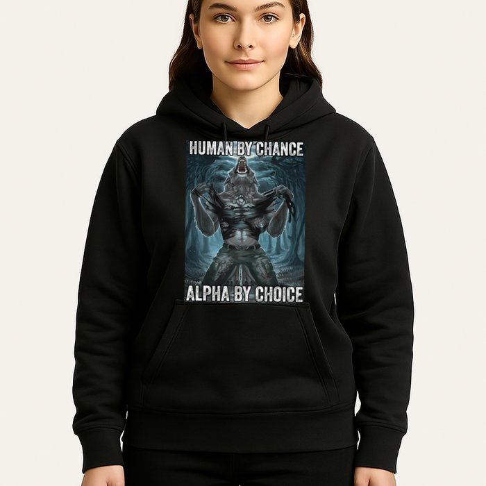 Human By Chance Alpha By Choice Cool Funny Alpha Wolf Meme Hoodie