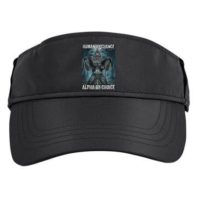 Human By Chance Alpha By Choice Cool Funny Alpha Wolf Meme Adult Drive Performance Visor