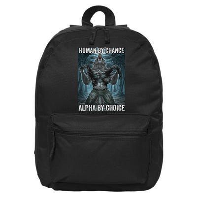 Human By Chance Alpha By Choice Cool Funny Alpha Wolf Meme 16 in Basic Backpack