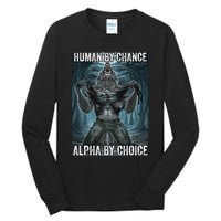 Human By Chance Alpha By Choice Cool Funny Alpha Wolf Meme Tall Long Sleeve T-Shirt